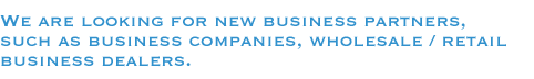 Looking for new business partners